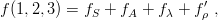 f(1,2,3) = fS + fA + fλ + fρ′,
