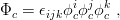           i j  k
Φc =  ϵijkϕcϕcϕ c ,
