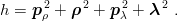 h =  p2ρ + ρ 2 + p 2λ + λ2 .
