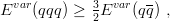  var         3 var  -
E   (qqq) ≥  2E   (qq) ,
