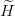 H^