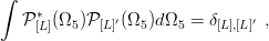 ∫
   P[∗L](Ω5 )P[L]′(Ω5)dΩ5  = δ[L],[L]′ ,
