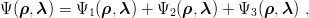 Ψ (ρ,λ ) = Ψ1 (ρ, λ) + Ψ2 (ρ, λ) + Ψ3 (ρ,λ) ,
