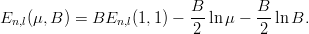 En,l(μ,B ) = BEn,l (1, 1) − B-lnμ −  B-lnB.
                           2        2
