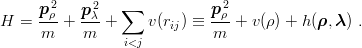 pρ2 pλ2 ∑ p2ρ
H = ---+ ---+ v(rij) ≡ ---+ v(ρ) + h(ρ, λ) .
m m i<j m