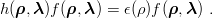 h(ρ, λ)f(ρ, λ) = ϵ(ρ)f(ρ,λ ) .