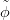 ϕ˜