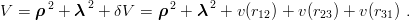 V = ρ 2 + λ 2 + δV = ρ 2 + λ 2 + v(r12) + v(r23) + v(r31) .
