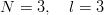N  = 3,  l = 3
