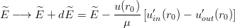                       u(r0)  ′         ′
^E − →  ^E + dE^ = E^−  --μ--[uin(r0) − u out(r0)]
