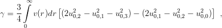       ∫∞       [                                         ]
γ = 3-   v(r)dr (2u20,2 − u20,1 − u20,3) − (2u20,1 − u20,2 − u20,0) ,
    4
      0

