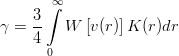        ∞∫
γ =  3-  W  [v(r)]K (r)dr
     4
       0
