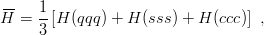 --   1
H =  --[H (qqq) + H (sss) + H (ccc)] ,
     3
