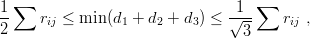 1-∑                             -1-∑
2     rij ≤ min (d1 + d2 + d3) ≤ √3--   rij ,
