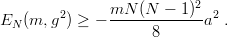                            2
        2      mN--(N-−--1)- 2
EN (m, g ) ≥ −       8      a  .
