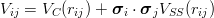 V  =  V (r  ) + σ ⋅ σ V  (r )
 ij    C  ij     i   j SS  ij
