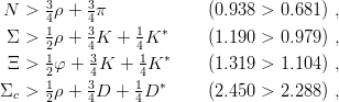 N  > 34ρ + 34π             (0.938 > 0.681) ,
     1    3     1   ∗
Σ  > 2ρ + 4K  + 4 K      (1.190 > 0.979) ,
Ξ  > 12φ +  34K +  14K ∗    (1.319 > 1.104) ,
     1    3     1  ∗
Σc > 2ρ + 4D  + 4D       (2.450 > 2.288) ,
