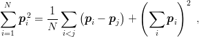 ∑N          ∑               (∑     )2
    p2 = -1-    (p −  p ) +      p     ,
     i   N        i    j          i
i=1         i<j                i
