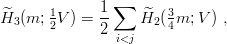        1      1 ∑      3
H^3 (m; 2V ) = 2-   H^2 (4m; V ) ,
                i<j
