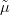 ˜μ