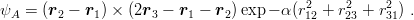 ψ   = (r  − r ) × (2r −  r −  r )exp − α(r2 + r2  + r2 ) .
  A     2    1       3    1    2          12   23    31
