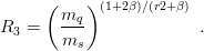      (    )
        mq- (1+2β)∕(r2+ β)
R3 =    m                .
          s
