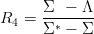       Σ--−-Λ-
R4 =  Σ ∗ − Σ
