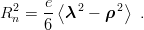       e⟨         ⟩
R2n =  -- λ2 − ρ 2  .
      6
