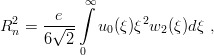            ∫∞
R2n = -e√---  u0 (ξ)ξ2w2 (ξ)dξ ,
      6  2
           0
