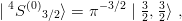   4 (0)        −3∕2  3 3
|  S  3∕2⟩ = π    | 2,2⟩ ,

