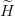 ^H