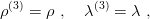  (3)         (3)
ρ   =  ρ ,  λ   = λ ,


