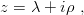 z = λ + iρ ,
