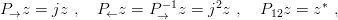P→z =  jz ,  P←z =  P→−1z = j2z ,  P12z = z∗ ,
